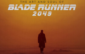 The Art and Soul of Blade Runner 2049 - book