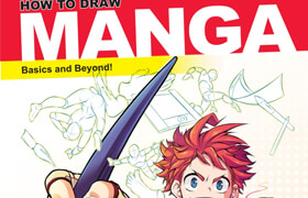 How To Draw Manga Basics And Beyond Master Guide Drawing Art For Beginners (Includes Anime, Manga and Chibi) - EPUB - book