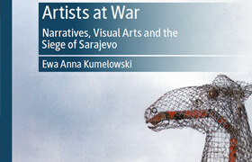 Artists at War Narratives, Visual Arts and the Siege of Sarajevo (True EPUB, PDF) - book