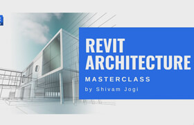 Udemy - Revit Architecture Masterclass
