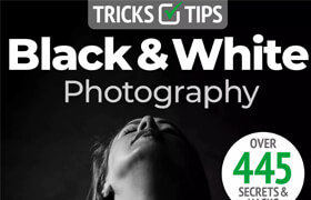 Black & White Photography Tricks and Tips - 22th Edition 2025 (PDF) - book