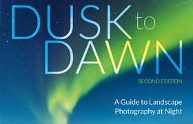 Dusk to Dawn - A Guide to Landscape Photography at Night, 2nd Edition (True EPUB) - book