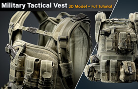 Artstation - Military Tactical Vest  Full Tutorial + 3D Model - 教程