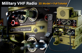Artstation - Military VHF Radio  Full Tutorial + 3D File - 教程