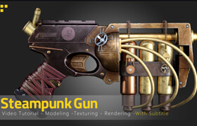 Artstation - Steampunk Gun Tutorial - Tutorial Full Process(With Subtitle) + Free Game Asset