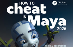 How to Cheat in Maya 2026 Tools & Techniques for Animators, 6th Edition (True PDF, EPUB) - book